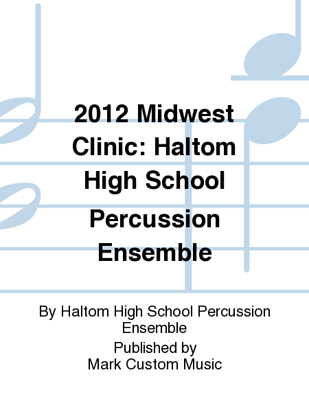 2012 Midwest Clinic: Haltom High School Percussion Ensemble