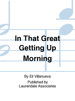 Book cover for In That Great Getting Up Morning