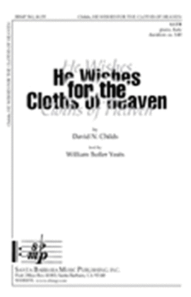 Book cover for He Wishes for the Cloths of Heaven - SATB Octavo