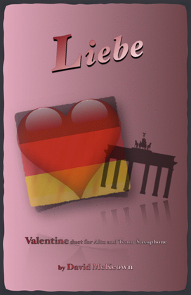 Book cover for Liebe, (German for Love), Alto and Tenor Saxophone Duet