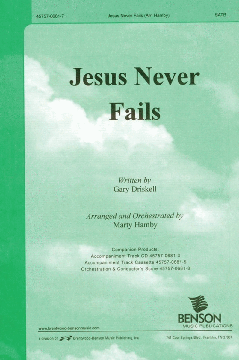 Jesus Never Fails Satb