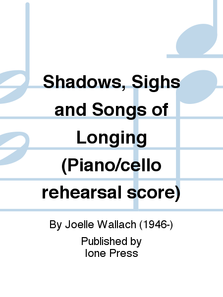 Shadows, Sighs and Songs of Longing (Piano/cello rehearsal score)