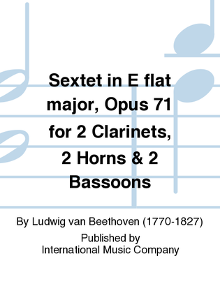 Sextet In E Flat Major, Opus 71 For 2 Clarinets, 2 Horns & 2 Bassoons