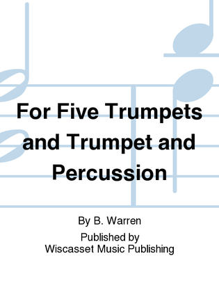 For Five Trumpets and Trumpet and Percussion
