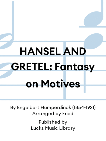 HANSEL AND GRETEL: Fantasy on Motives