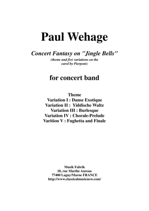 Paul Wehage : Concert Fantasy on Jingle Bells: theme and five variations on the carol by Pierpont f
