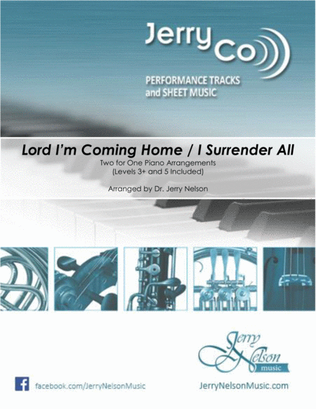 Book cover for Lord I'm Coming Home / I Surrender All (2 for 1 PIANO Standalone Arr's)