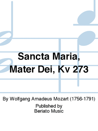 Sancta Maria, Mater Dei, Kv 273