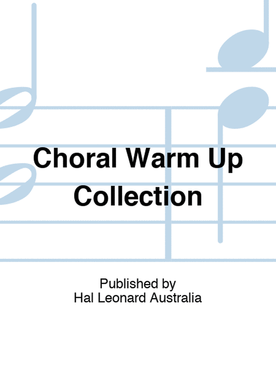 Choral Warm Up Collection