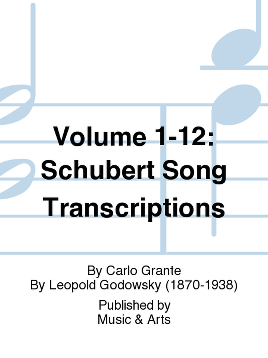 Volume 1-12: Schubert Song Transcriptions