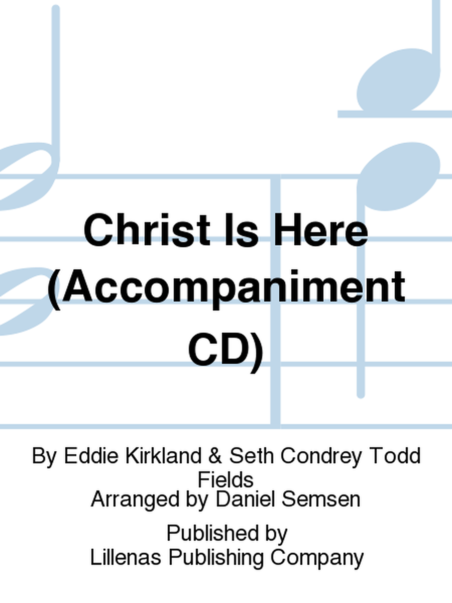 Christ Is Here (Accompaniment CD)