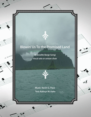Blowin' Us To the Promised Land (Jaredite Barge Song): vocal solo or unison choir