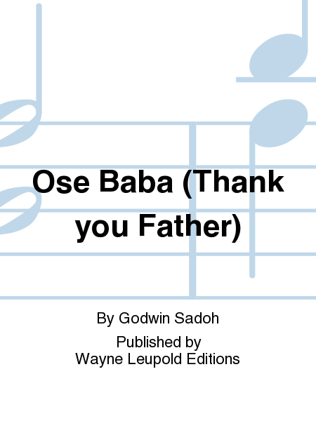 Ose Baba (Thank you Father)