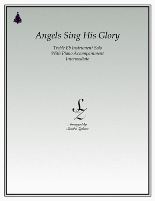 Angels Sing His Glory (treble Eb instrument solo)