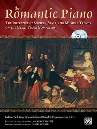 Book cover for The Romantic Piano: The Influence of Society, Style, and Musical trends on the Great Piano Composers
