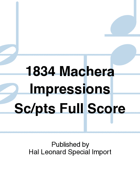 1834 Machera Impressions Sc/pts Full Score