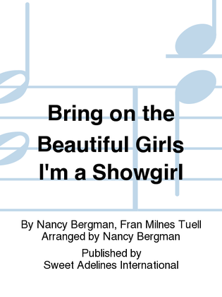 Book cover for Bring on the Beautiful Girls I'm a Showgirl