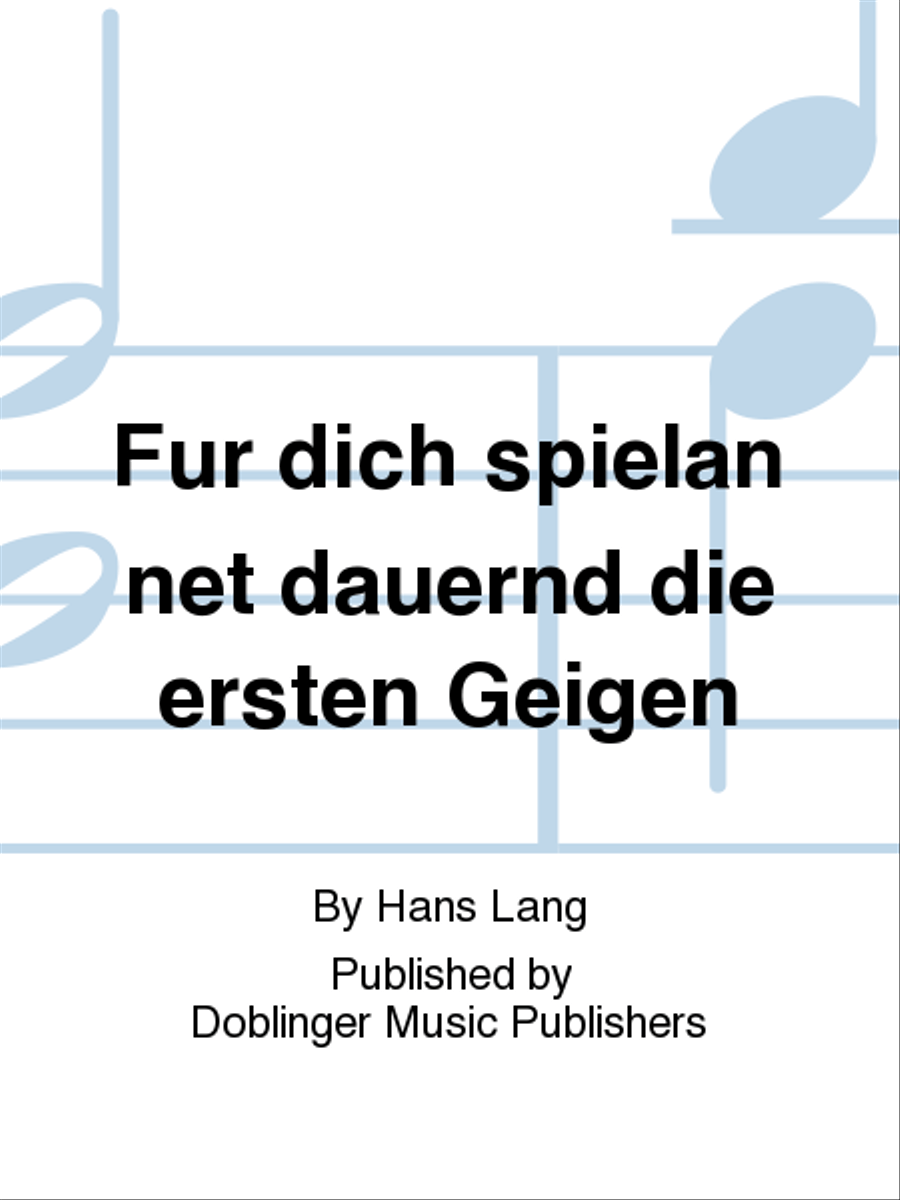 Fur dich spiel'n net dauernd die ersten Geigen Voice scores gallery preview page 1