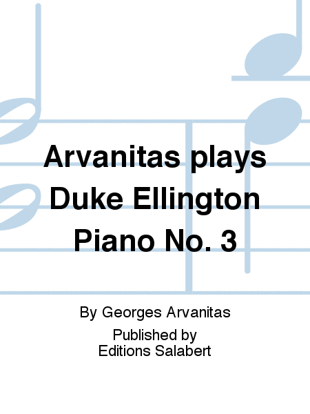 Arvanitas plays Duke Ellington Piano No. 3