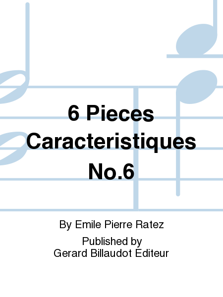 6 Pieces Caracteristiques No.6