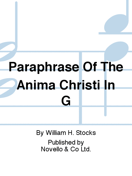 Paraphrase Of The Anima Christi In G