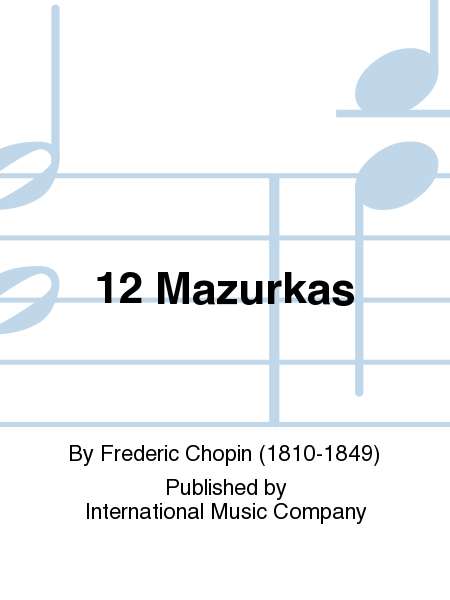 12 Mazurkas by Frederic Chopin Voice Solo - Sheet Music
