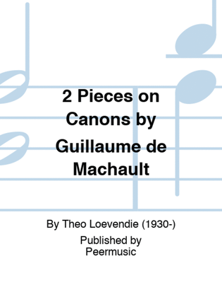 2 Pieces on Canons by Guillaume de Machault