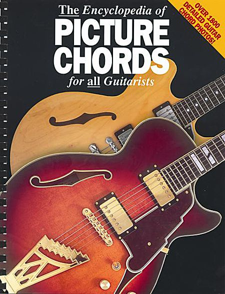 The Encyclopedia of Picture Chords for All Guitarists