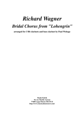 Richard Wagner: Bridal Chorus, from "Lohengrin" arranged for 3 Bb clarinets and bass clarinet
