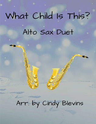 What Child Is This? for Alto Sax Duet