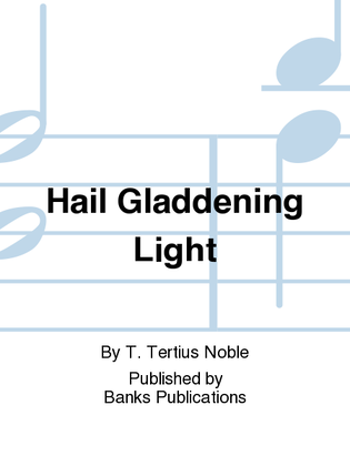 Hail Gladdening Light