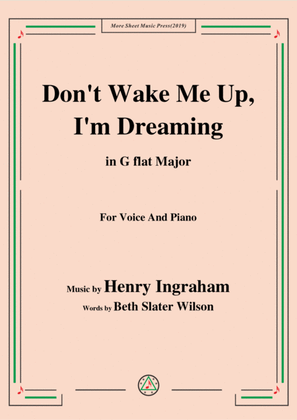 Henry Ingraham-Don't Wake Me Up,I'm Dreaming,in G flat Major,for Voice&Piano