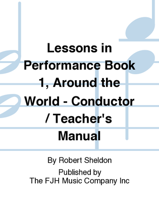 Lessons in Performance Book 1, Around the World - Conductor / Teacher's Manual