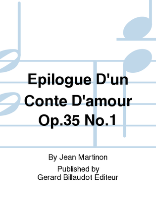 Epilogue D'Un Conte D'Amour Op. 35, No. 1