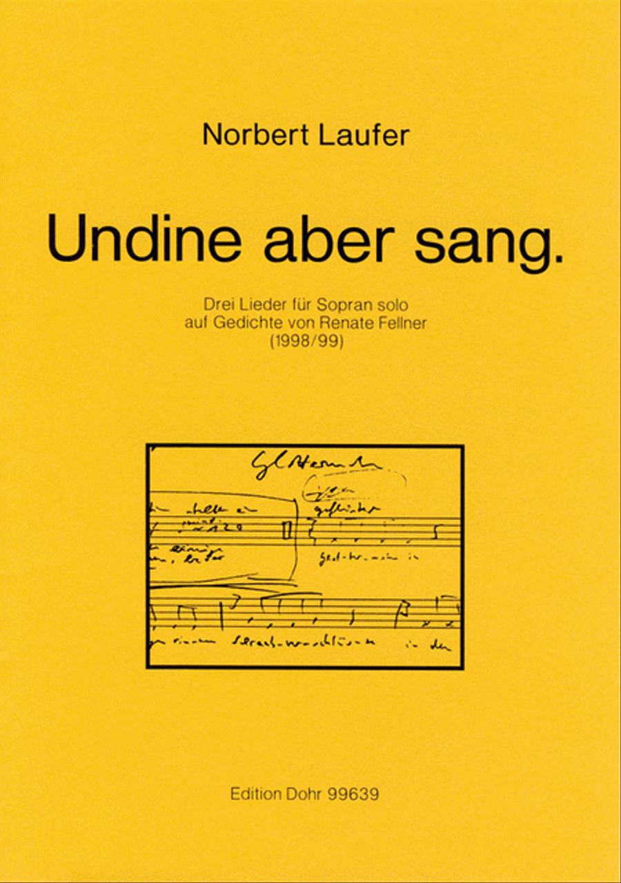 Undine aber sang. (1998/99) -Drei Lieder für Sopran solo auf Gedichte von Renate Fellner- Score scores gallery preview page 1