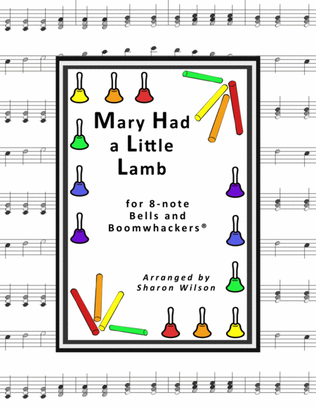 Book cover for “Mary Had a Little Lamb” for 8-note Bells and Boomwhackers® (with Black and White Notes)