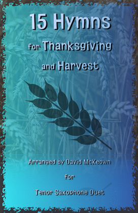 Book cover for 15 Favourite Hymns for Thanksgiving and Harvest for Tenor Saxophone Duet