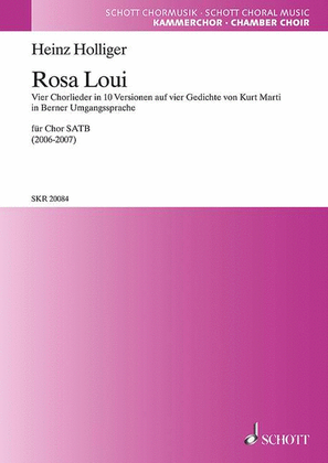 Rosa Loui: Four Choral Songs In 10 Versions Swiss German Language Satb