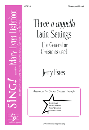 Three a cappella Latin Settings (Three-part Mixed, a cappella)