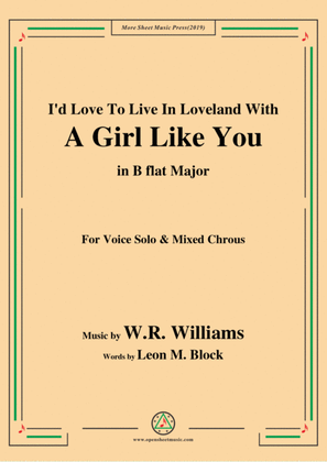 Book cover for W. R. Williams-I'd Love To Live In Loveland With A Girl Like You,in B flat Major,for Chrous