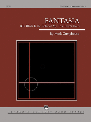 Fantasia (on Black Is the Color of My True Love's Hair)