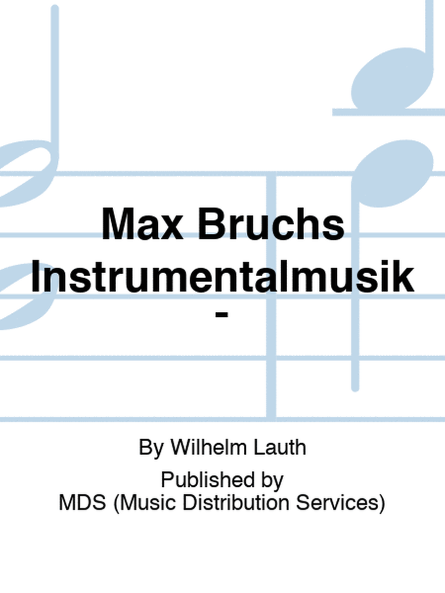 Max Bruchs Instrumentalmusik -
