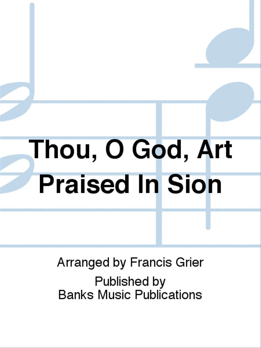 Thou, O God, Art Praised In Sion