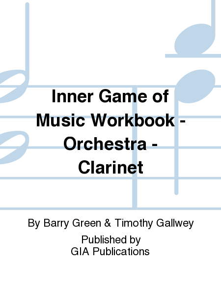 Inner Game of Music Workbook - Orchestra - Clarinet