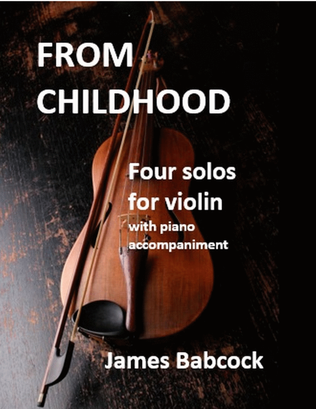 FROM CHILDHOOD four pieces for violin