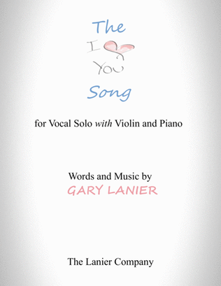 The "I LOVE YOU" Song - (for Solo Voice with Violin and Piano) Lead Sheet & Violin part included