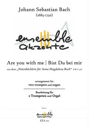 Book cover for Be you with me / Bist Du bei mir from BWV 508 - arrangement for two trumpets and organ