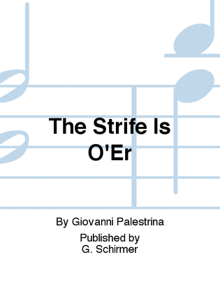 Book cover for The Strife Is O'Er