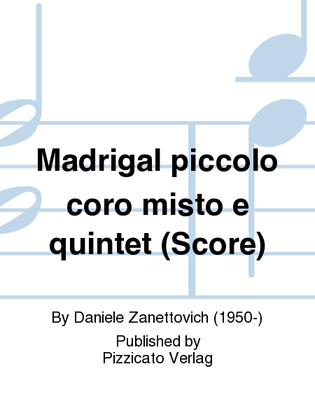 Madrigal piccolo coro misto e quintet (Score)