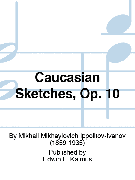 Caucasian Sketches, Op. 10